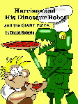 Harrison and his Dinosaur Robot and the
                                                    Giant Pizza