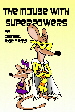 The Mouse with Super Powers